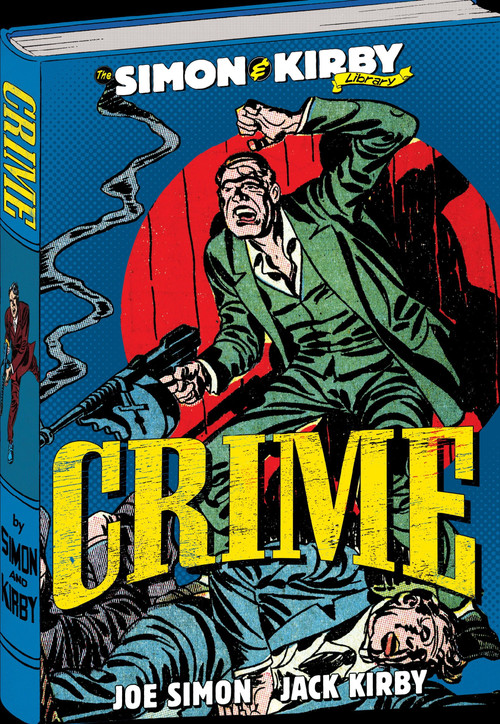 The Simon and Kirby Library: Crime by Joe Simon, Jack Kirby, Max Allan Collins, 9781848569607