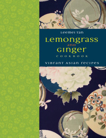 Lemongrass and Ginger Cookbook (Vibrant Asian Recipes) by Leemei Tan, 9781848990135