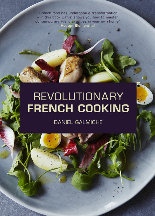 Revolutionary French Cooking by Daniel Galmiche, Heston Blumenthal, 9781848991583