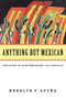 Anything But Mexican (Chicanos in Contemporary Los Angeles) by Rodolfo F. Acuña, 9781859840313