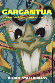 Gargantua (Manufactured Mass Culture) by Julian Stallabrass, 9781859840368