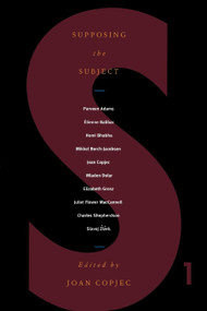 Supposing the Subject by Joan Copjec, 9781859840757