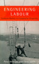 Engineering Labour (Technical Workers in Comparative Perspective) by Peter Meiksins, Chris Smith, 9781859841358