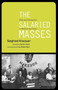 The Salaried Masses (Duty and Distraction in Weimar Germany) by Siegfried Kracauer, Quintin Hoare, 9781859841877