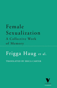 Female Sexualization (A Collective Work of Memory) by Frigga Haug, 9781859842072