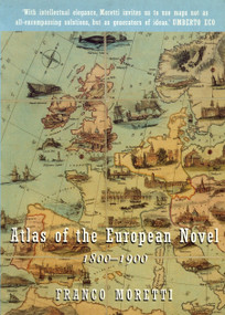 Atlas of the European Novel (1800-1900) by Franco Moretti, 9781859842249