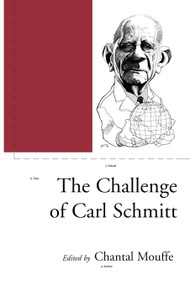 The Challenge of Carl Schmitt by Chantal Mouffe, 9781859842447