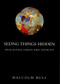 Seeing Things Hidden (Apocalypse, Vision and Totality) by Malcolm Bull, 9781859842638