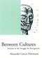 Between Cultures (Tensions in the Struggle for Recognition) by Alexander Garcia Duttmann, Kenneth B. Woodgate, Ernesto Laclau, Chantal Mouffe, 9781859842737