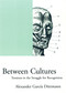 Between Cultures (Tensions in the Struggle for Recognition) by Alexander Garcia Duttmann, Kenneth B. Woodgate, Ernesto Laclau, Chantal Mouffe, 9781859842737