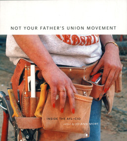 Not Your Father's Union Movement (Inside the AFL-CIO) by Jo-Ann Mort, 9781859842867
