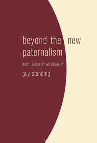 Beyond the New Paternalism (Basic Security as Equality) by Guy Standing, 9781859843451