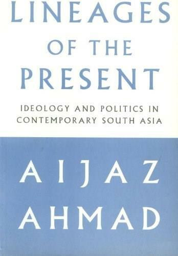 Lineages of the Present (Ideology and Politics in Contemporary South Asia) by Aijaz Ahmad, 9781859843581
