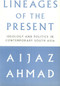 Lineages of the Present (Ideology and Politics in Contemporary South Asia) by Aijaz Ahmad, 9781859843581