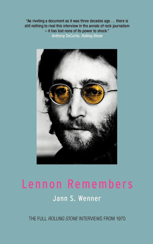 Lennon Remembers (The Full Rolling Stone Interviews from 1970) by Jann S. Wenner, Yoko Ono, 9781859843765