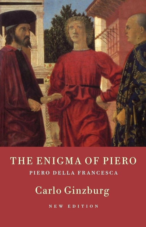 The Enigma of Piero (Piero della Francesca) by Carlo Ginzburg, Martin Ryle, Kate Soper, Peter Burke, 9781859843789