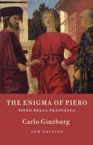 The Enigma of Piero (Piero della Francesca) by Carlo Ginzburg, Martin Ryle, Kate Soper, Peter Burke, 9781859843789