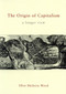The Origin of Capitalism (A Longer View) by Ellen Meiksins Wood, 9781859843925