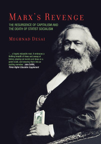 Marx's Revenge (The Resurgence of Capitalism and the Death of Statist Socialism) by Meghnad Desai, 9781859844298