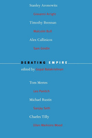 Debating Empire by Gopal Balakrishnan, Stanley Aronowitz, Giovanni Arrighi, Timothy Brennan, Malcolm Bull, 9781859844526
