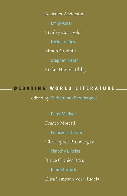 Debating World Literature by Christopher Prendergast, Benedict Anderson, Emily Apter, Stanley Corngold, Nicholas Dew, 9781859844588