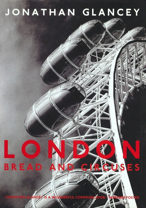 London (Bread and Circuses) by Jonathan Glancey, 9781859844649