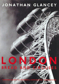 London (Bread and Circuses) by Jonathan Glancey, 9781859844649