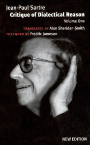 Critique of Dialectical Reason, Vol. 1 by Jean-Paul Sartre, Jonathan Ree, Alan Sheridan-Smith, Fredric Jameson, 9781859844854