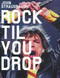 Rock 'Til You Drop (The Decline from Rebellion to Nostalgia) by John Strausbaugh, 9781859844861