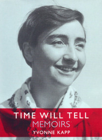 Time Will Tell (Memoirs) by Yvonne Kapp, Charmian Brinson, Betty Lewis, Alison Light, 9781859845103