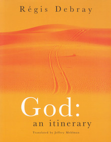 God (An Itinerary) by Regis Debray, Jeffrey Mehlman, 9781859845899