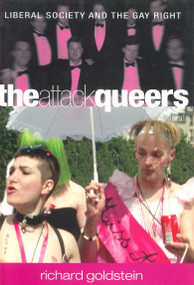 Attack Queers (Liberal Society and the Gay Right) by Richard Goldstein, 9781859846780