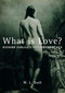 What Is Love? by Michael L. Bush, Richard Carlile, Richard Carllie, Michael L. Bush, 9781859848517