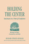 Holding the Center (Sanctuary in a Time of Confusion) by Richard Strozzi-Heckler, 9781883319540