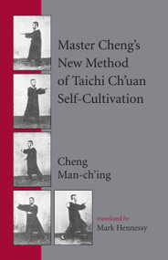 Master Cheng's New Method of Taichi Ch'uan Self-Cultivation by Cheng Man-ch'ing á, Mark Hennessy, 9781883319922