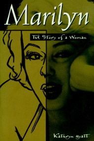 Marilyn (The Story of a Woman) by Kathryn Hyatt, 9781888363067