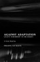 Against Adaptation (Lacan's Subversion of the Subject) by Philippe Van Haute, 9781892746658