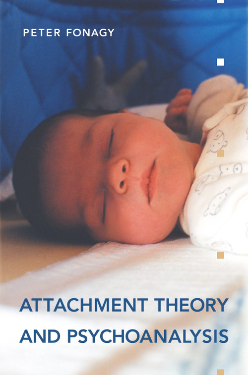 Attachment Theory and Psychoanalysis by Peter Fonagy, 9781892746702