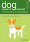 The Dog Owner's Manual (Operating Instructions, Troubleshooting Tips, and Advice on Lifetime Maintenance) by David Brunner, Sam Stall, Paul Kepple, Jude Buffum, 9781931686853