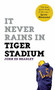 It Never Rains in Tiger Stadium by John Ed Bradley, 9781933060675
