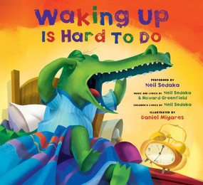 Waking Up Is Hard to Do by Neil Sedaka, Howard Greenfield, Daniel Miyares, 9781936140138