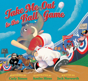 Take Me Out to the Ball Game by Carly Simon, Jack Norworth, Amiko Hirao, 9781936140268