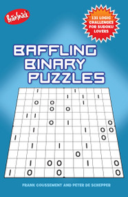 Baffling Binary Puzzles by Frank Coussement, Peter De Schepper, 9781936140305