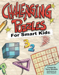 Challenging Puzzles for Smart Kids by Terry Stickels, Steve Harpster, 9781936140411