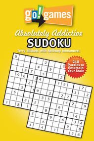 Go!Games Absolutely Addictive Sudoku by Terry Stickels, Anthony Immanuvel, 9781936140893