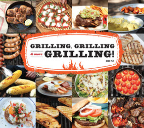 Grilling, Grilling & More Grilling! by Dror Pilz, 9781936140916
