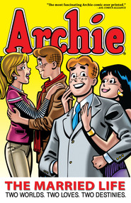 Archie: The Married Life Book 1 by Michael Uslan, Norm Breyfogle, 9781936975013