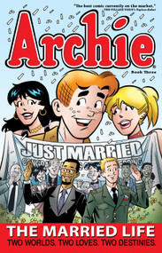 Archie: The Married Life Book 3 by Paul Kupperberg, Fernando Ruiz, Pat Kennedy, Tim Kennedy, 9781936975358