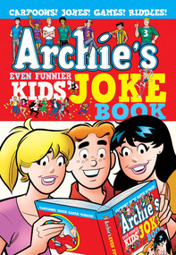 Archie's Even Funnier Kids' Joke Book by Archie Superstars, 9781936975679