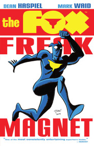 The Fox: Freak Magnet by Mark Waid, Dean Haspiel, Dean Haspiel, 9781936975938